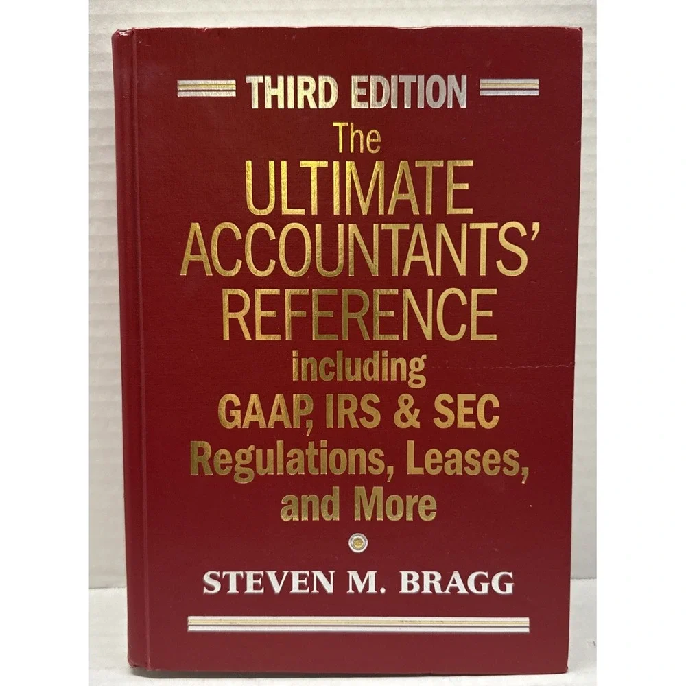 The Ultimate Accountants' Reference : Including GAAP, IRS and SEC 2010 3rd Ed.
